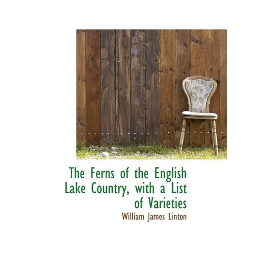 The Ferns of the English Lake Country, with a List of Varieties (Hardcover)