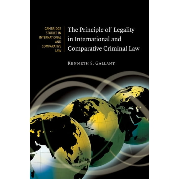 Cambridge Studies in International and C The Principle of Legality in International and Comparative Criminal Law, Book 65, (Paperback)
