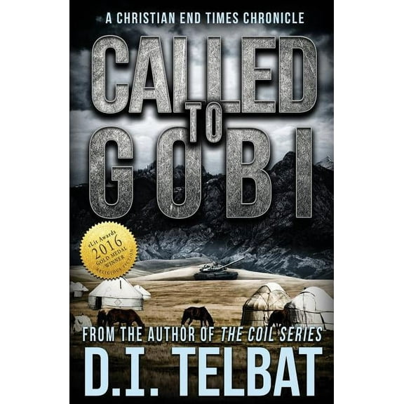 Called To Gobi: A Christian End Times Chronicle, (Paperback)