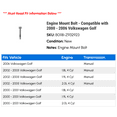 thumbnail image 2 of Engine Mount Bolt - Compatible with 2000 - 2006 Volkswagen Golf 2001 2002 2003 2004 2005, 2 of 2
