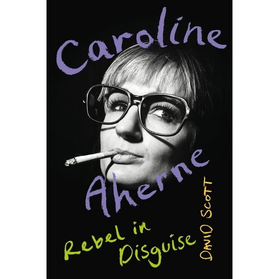 Caroline Aherne: Rebel in Disguise, (Hardcover)