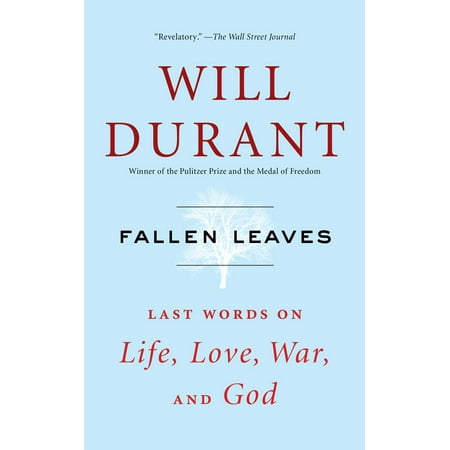 Fallen Leaves : Last Words on Life, Love, War, and