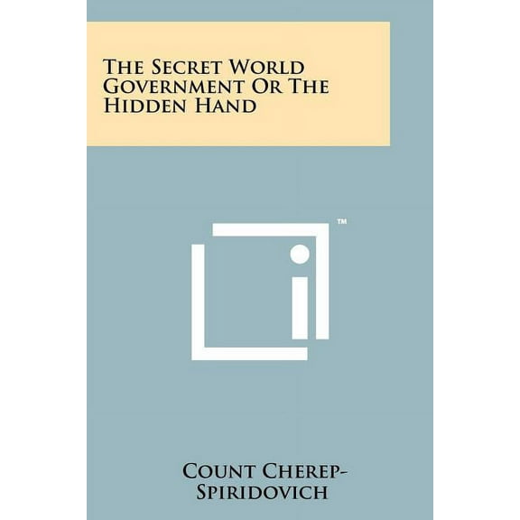 The Secret World Government Or The Hidden Hand (Paperback)