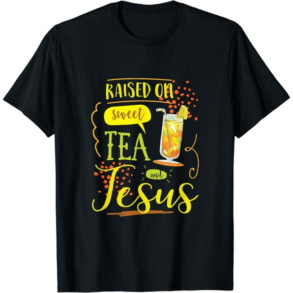 Funny Raised On Sweet Tea And Jesus T-Shirt T-Shirt