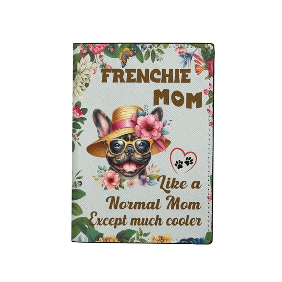 French Bulldog Mom Like a Normal Mom Except Much Cooler Happy Mother's Day Travel Passport Wallet Dog Lover Gifts PU Leather Passport Holder Cover - 02004