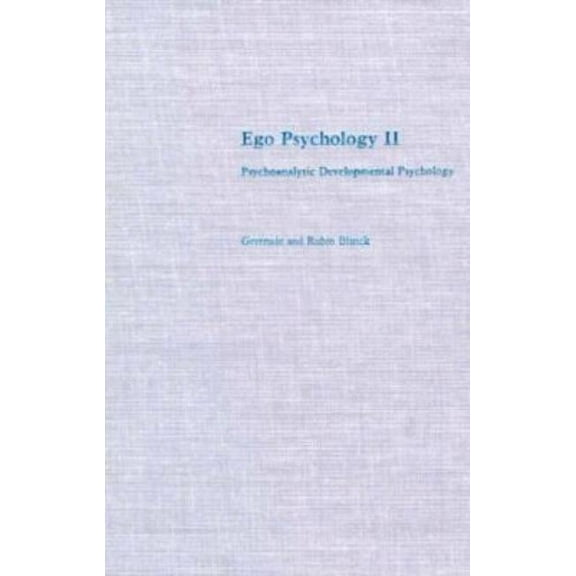 Ego Psychology II: Psychoanalytic Developmental Psychology, (Hardcover)