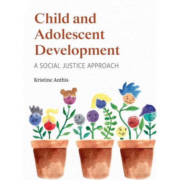 Child and Adolescent Development: A Social Justice Approach, (Hardcover)