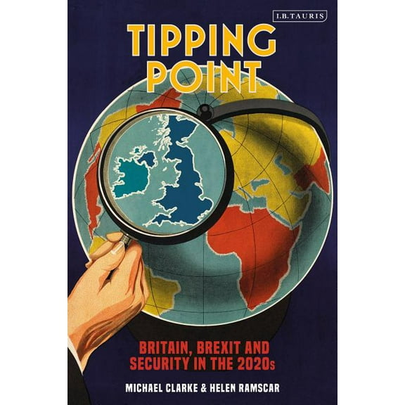 Tipping Point: Britain, Brexit and Security in the 2020s, (Paperback)