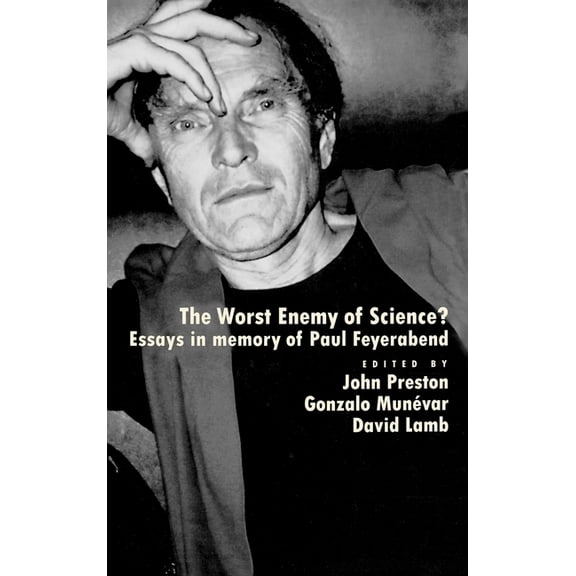 The Worst Enemy of Science?: Essays in Memory of Paul Feyerabend, (Hardcover)