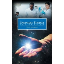 Undeniable Evidence: That Few Believe (Paperback)