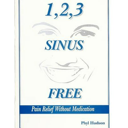 1,2,3 Sinus Free : Pain Relief Without Medication