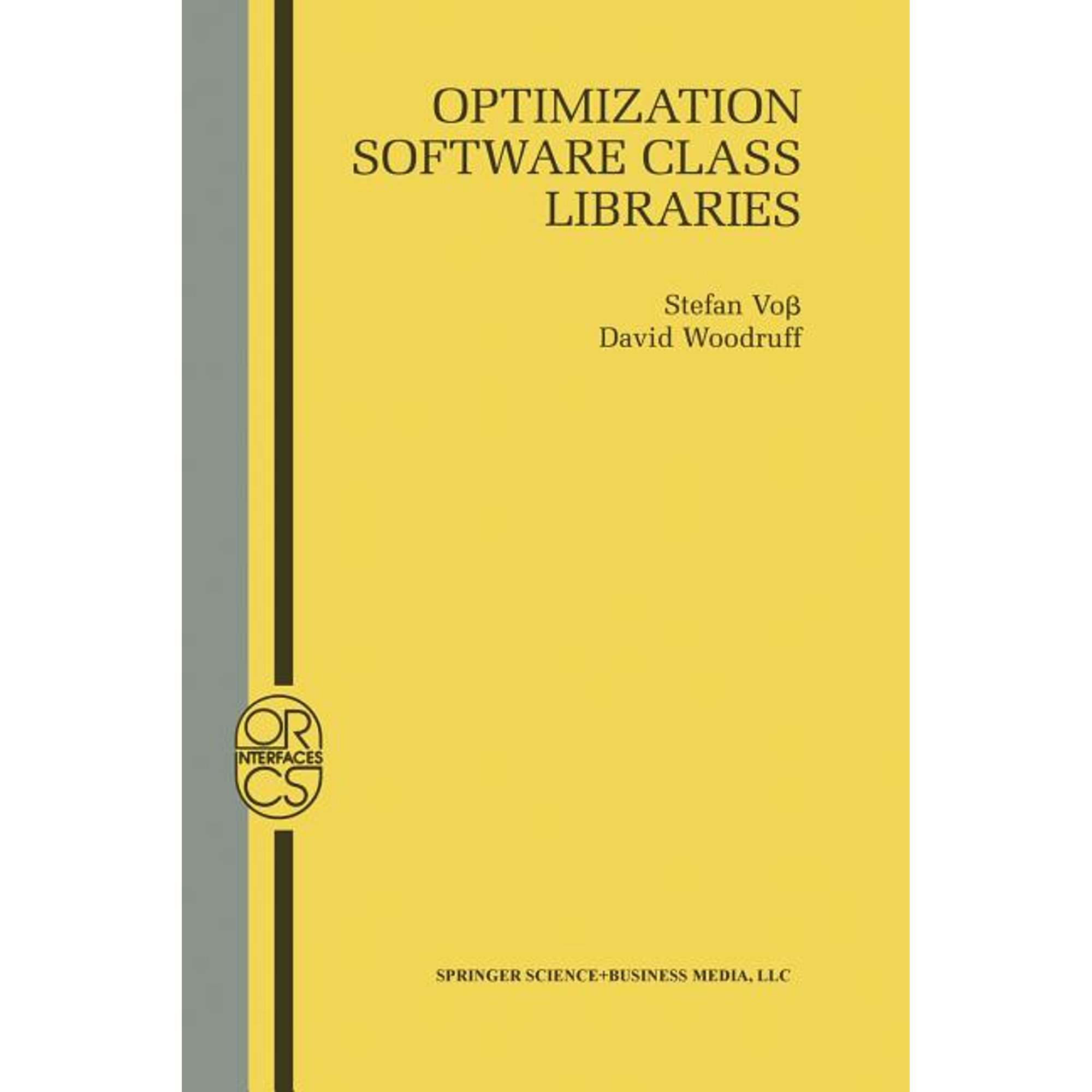 Operations Research/Computer Science Int Optimization Software Class Libraries Book 18 (Paperback)