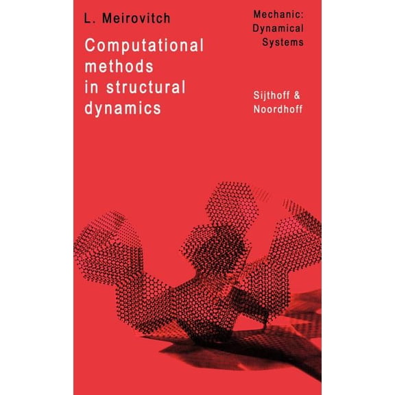 Mechanics: Dynamical Systems Computational Methods in Structural Dynamics, Book 5, (Hardcover)