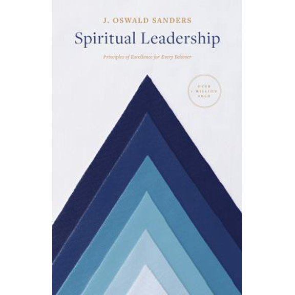 Pre-Owned Spiritual Leadership: Principles of Excellence for Every Believer (Paperback) 0802416705 9780802416704
