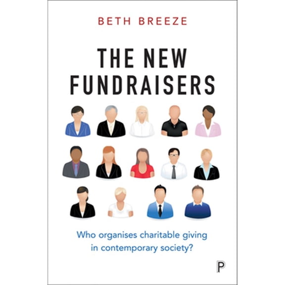 Pre-Owned The New Fundraisers : Who Organises Charitable Giving in Contemporary Society? (Paperback)