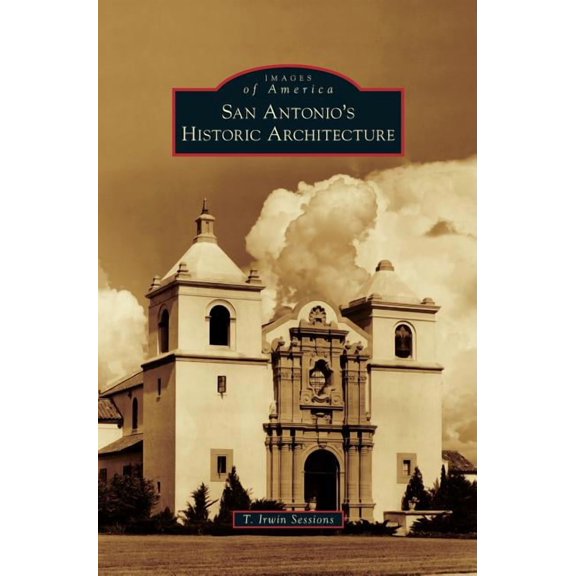 San Antonio's Historic Architecture, (Hardcover)