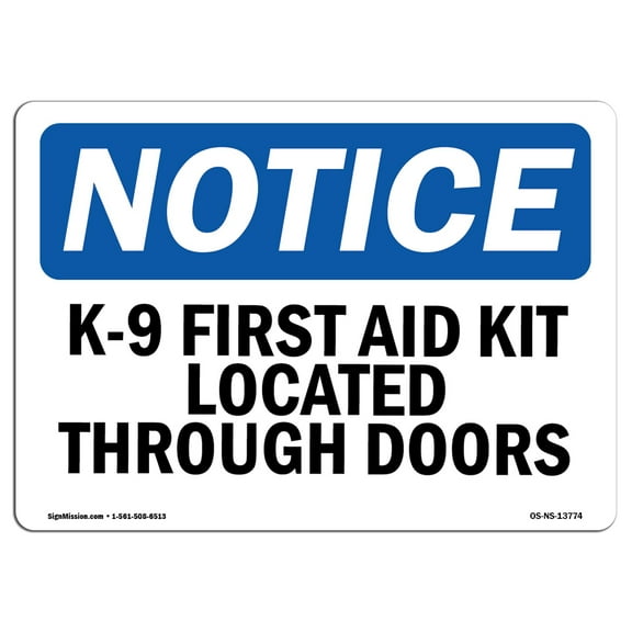 OSHA Notice Sign - K-9 First Aid Kit Located Through Doors | Plastic Sign | Protect Your Business, Work Site, Warehouse & Shop Area |  Made in the USA