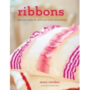 Ribbons : Beautiful Ideas for Gifts and Home Decorations, Used [Paperback]