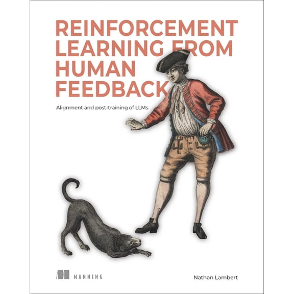 Reinforcement Learning from Human Feedback: Alignment and Post-Training of Llms, (Paperback)