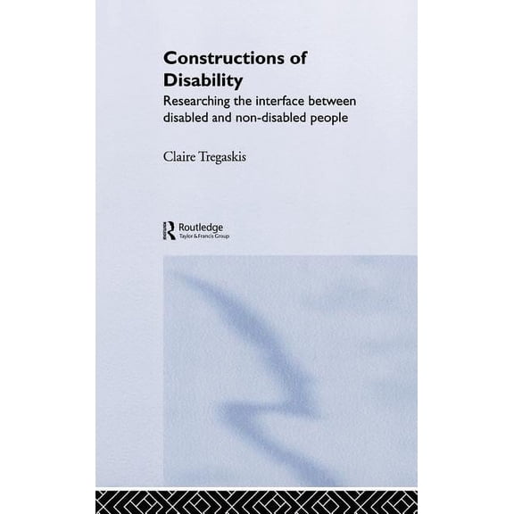 Constructions of Disability: Researching Inclusion in Community Leisure, (Hardcover)
