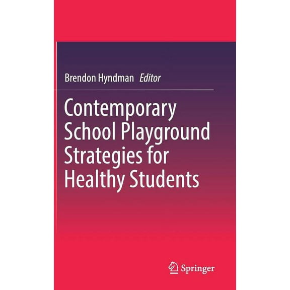 Contemporary School Playground Strategies for Healthy Students, (Hardcover)