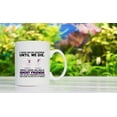thumbnail image 5 of I Hope We Are Friends - 11oz and 15oz Funny Coffee Mugs - The Best Funny Gift for Friends and Colleagues - Coffee Mugs and Cups with Sayings by, 5 of 6