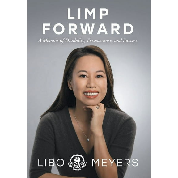 Limp Forward: A Memoir of Disability, Perseverance, and Success, (Hardcover)