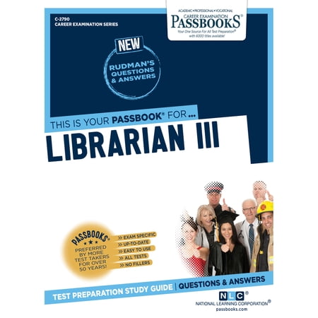 Career Examination Series: Librarian III (C-2790) : Passbooks Study Guide (Series #2790) (Paperback)