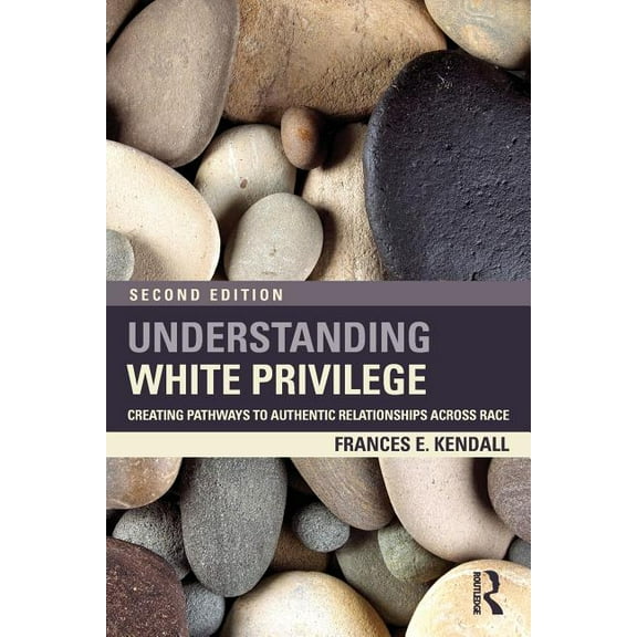 Teaching/Learning Social Justice Understanding White Privilege: Creating Pathways to Authentic Relationships Across Race, (Paperback)
