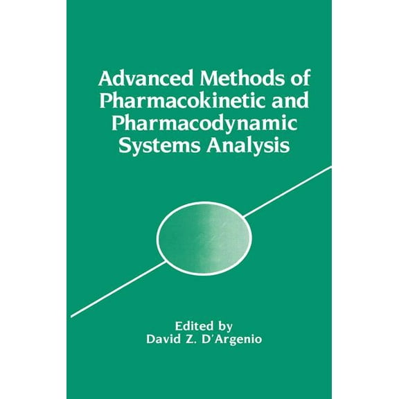 Advanced Methods of Pharmacokinetic and Pharmacodynamic Systems Analysis, (Hardcover)
