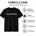 thumbnail image 6 of I Had Potential Graphic T-Shirt, Unisex Classic Fit Cotton Tee, 6 of 9