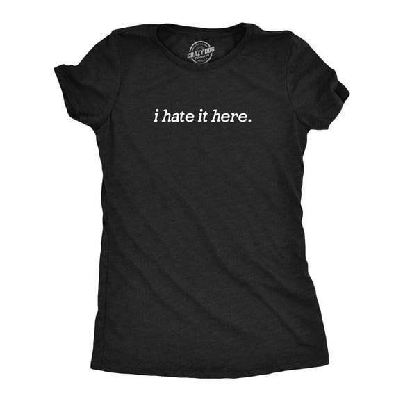 Womens I Hate It Here T Shirt Funny Sarcastic Displeasure Text Tee For Ladies (Heather Black - HATE) - 3XL
