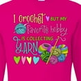 thumbnail image 4 of Inktastic I Crochet, but My Favorite Hobby is Collecting Yarn Long Sleeve T-Shirt, 4 of 5