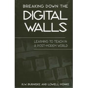 Angle View: Breaking Down the Digital Walls: Learning to Teach in a Post-Modem World [Hardcover - Used]