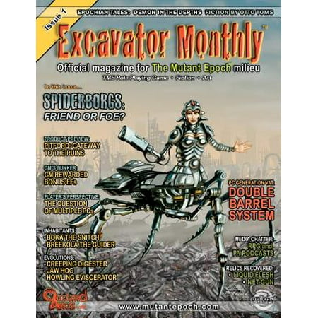Monthly Hobby Magazine - Excavator Monthly Issue 1 : Official Magazine for the Mutant Epoch Milieu