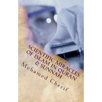 Scientific Miracles Of Islam In Quran & Sunnah, (Paperback)