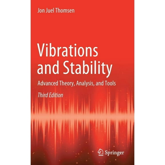 Vibrations and Stability: Advanced Theory, Analysis, and Tools, (Hardcover)