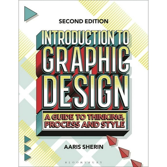 Introduction to Graphic Design: A Guide to Thinking, Process, and Style, (Paperback)
