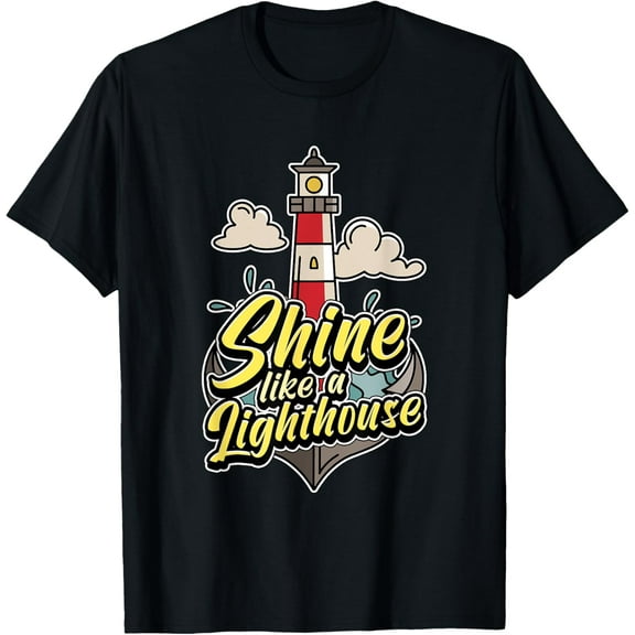 Shine like a lighthouse Lighthouse T-Shirt men and women can wear, black, white, gifts.