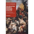 thumbnail image 1 of Pre-Owned Palgrave Studies in Political History The Intellectual Origins of the Belgian Revolution: Political Thought and Disunity in the Kingdom of the Netherlands, 18, (Hardcover), 1 of 1