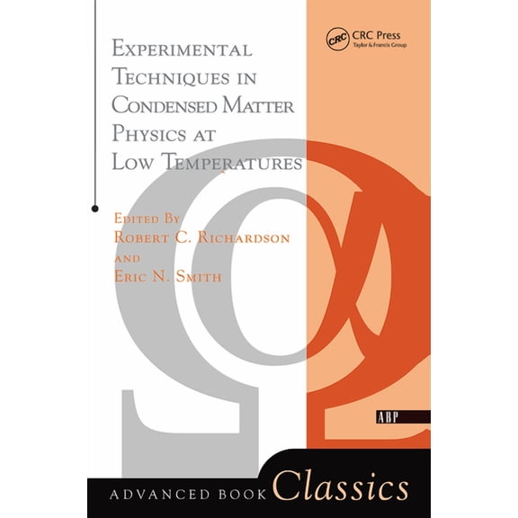 Advanced Book Classics Experimental Techniques In Condensed Matter Physics At Low Temperatures, (Hardcover)
