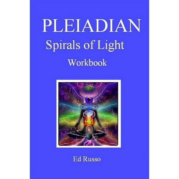 Pleiadian Spirals of Light: Workbook, (Paperback)