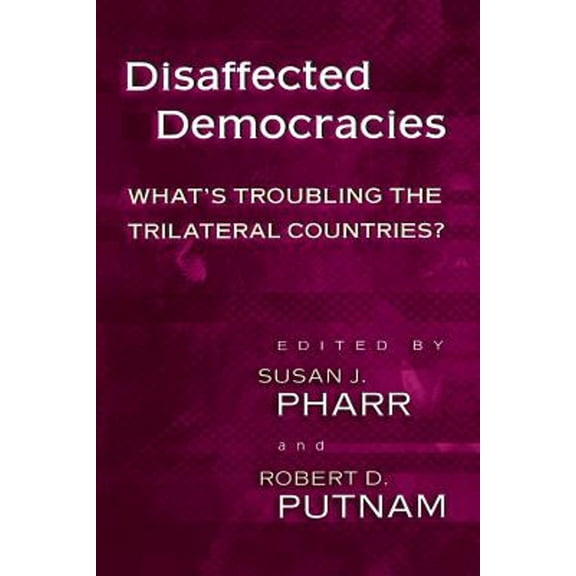 Pre-Owned Disaffected Democracies: What's Troubling the Trilateral Countries? (Paperback) 0691049246 9780691049243