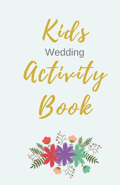 Kids Wedding Activity Book : Coloring Book Children's Activity Book Wedding Activity Book For Kids (Paperback) - Walmart.com - Walmart.com - Kids Wedding Activity Book : Coloring Book Children's Activity Book Wedding Activity Book For Kids (Paperback) - Walmart.com - Walmart.com