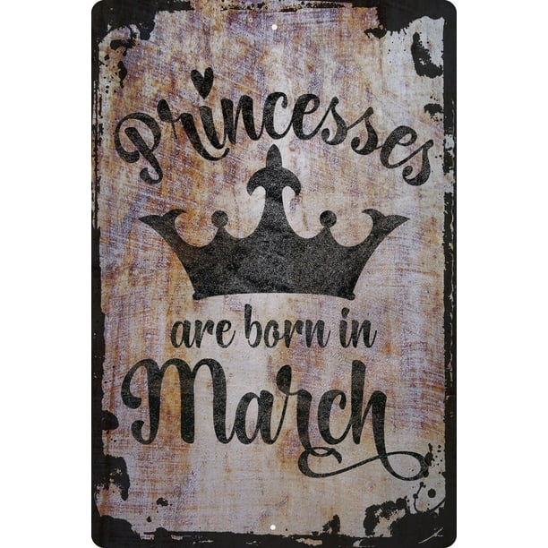 Wall Sign Princesses Are Born In March Crown Birth Month Cursive Heart Decorative Art Wall Decor Funny Gift Walmart Com Walmart Com