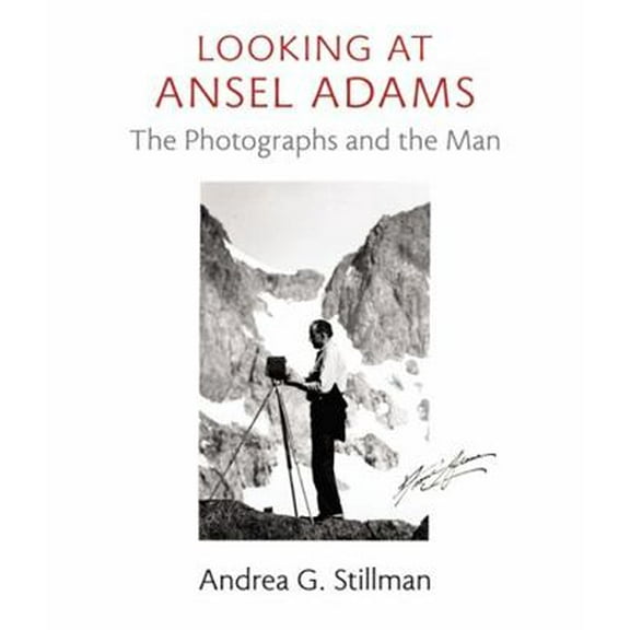 Pre-Owned Looking at Ansel Adams: The Photographs and the Man (Hardcover) 0316217808 9780316217804