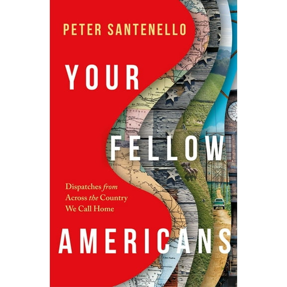 Your Fellow Americans: Dispatches from Across the Country We Call Home, (Hardcover)