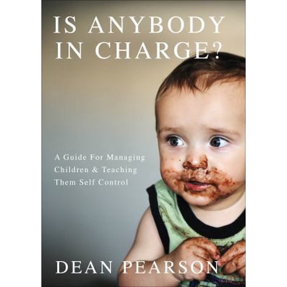 Pre-Owned Is Anybody in Charge?: A Guide for Managing Children and Teaching Them Self-control (Paperback) 1620241595 9781620241592