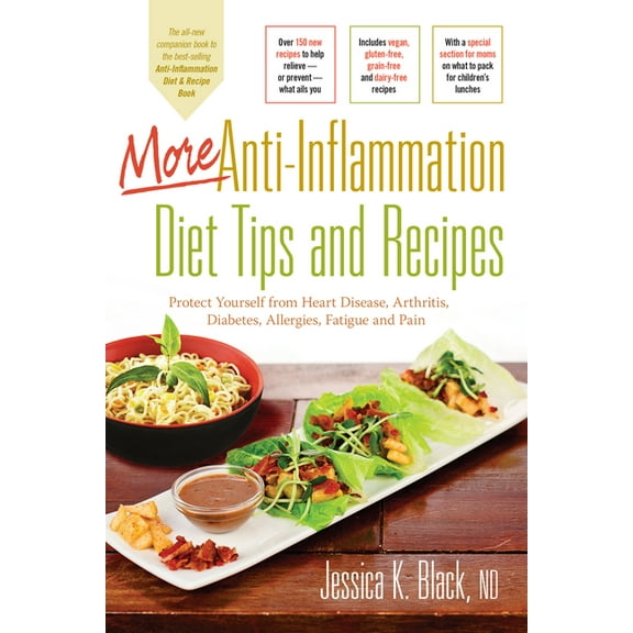 More Anti-Inflammation Diet Tips and Recipes: Protect Yourself from Heart Disease, Arthritis, Diabetes, Allergies, Fatig, (Hardcover)