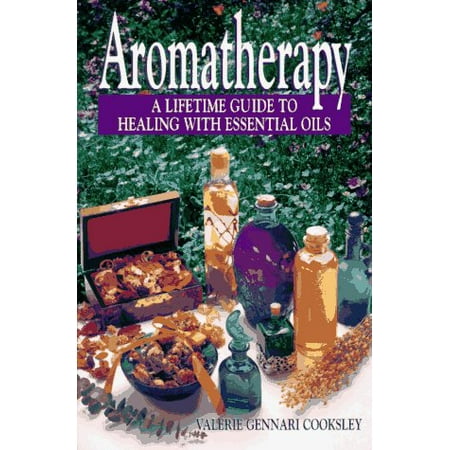 Aromatherapy: A Lifetime Guide to Healing with Essential Oils [Paperback - Used]